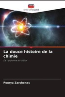 Pourya Zarshenas | La Douce Histoire De La Chimie | Taschenbuch | FranzöSisch