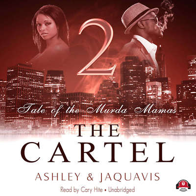 The Cartel 2 by  Ashley & JaQuavis 2012 Unabridged CD 9781455163892