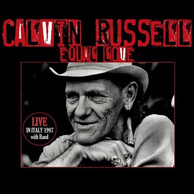 Calvin Russell - Equal Love - Live In Italy 1997 with Band (CD) - Songwriter/...