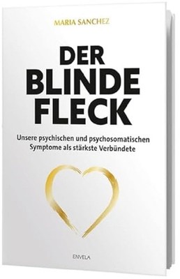 Maria Sanchez Der blinde Fleck: Unsere psychischen und ps (Hardback) (UK IMPORT)