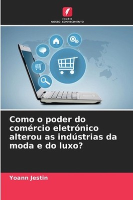 Como o poder do comrcio eletrnico alterou as indstrias da moda e do luxo? by Yoa