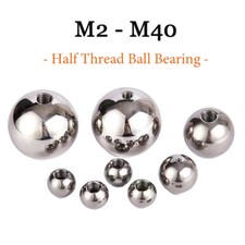 Stainless Steel Drilling Balls Female Thread M2 - M40 Half Thread Ball Bearing