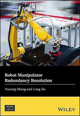 Robot Manipulator Redundancy Resolution by Zhang, Yunong; Jin, Long