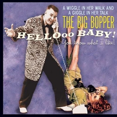 BIG BOPPER Hello Baby! You Know What I Like! (CD)