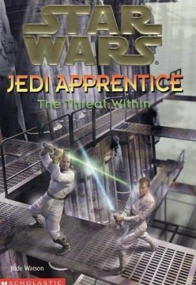 Star Wars: Jedi Apprentice #18: The Threat Within by Jude Watson