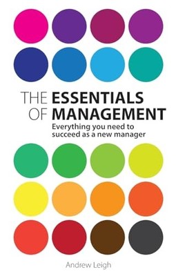 The Essentials of Management: Everyth..., Leigh, Andrew