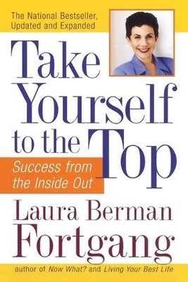 Take Yourself to the Top: Success from the Inside Out, Updated and Expanded by L