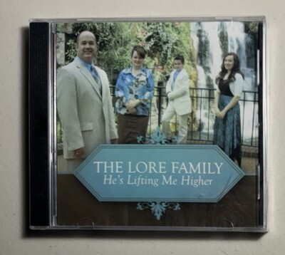THE LORE FAMILY - He s Lifting Me Higher (CD 2010) Christian Southern Gospel NEW