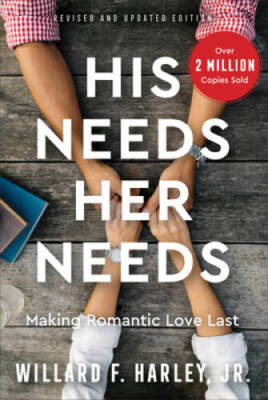 His Needs, Her Needs: Making Romantic Love Last - Hardcover - VERY GOOD