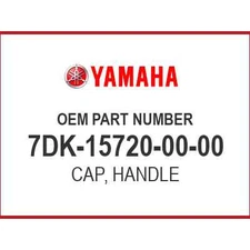 Yamaha CAP, HANDLE 7DK-15720-00-00 OEM NEW