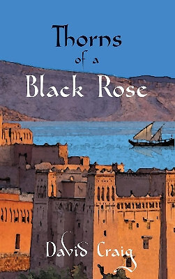 Thorns of a Black Rose By David Craig - New Copy - 9781911409458