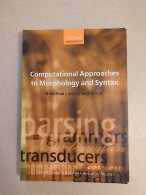 Computational Approaches to Morphology and Syntax: Brian Roark, Richard Sproat