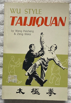 WU STYLE TAIJIQUAN Wang Peisheng & Zeng Weiqi TPB '83 1stEdition! RARE! NICE!