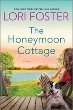 The Honeymoon Cottage: A Novel - Hardcover By Foster, Lori - GOOD