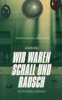 Jasmin Moll Wir waren Schall und Rausch (Paperback) (UK IMPORT)