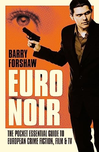 Euro Noir: The Pocket Essential Guide to European Crime Fiction, Film & TV (Poc