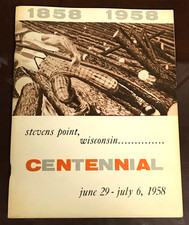 Stevens Point, Wisconsin Centennial 1858-1958 Lumbering Schools Churches Rail