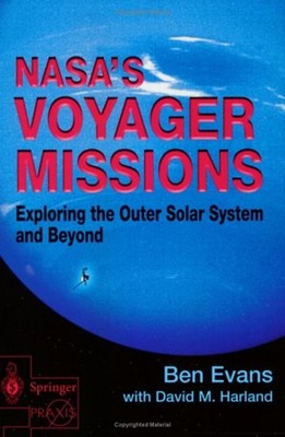 NASA's Voyager Missions : Exploring the Outer Solar System and Be