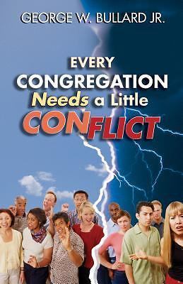 Every Congregation Needs a Little Conflict by Bullard, George W., Jr. - Picture 1 of 1