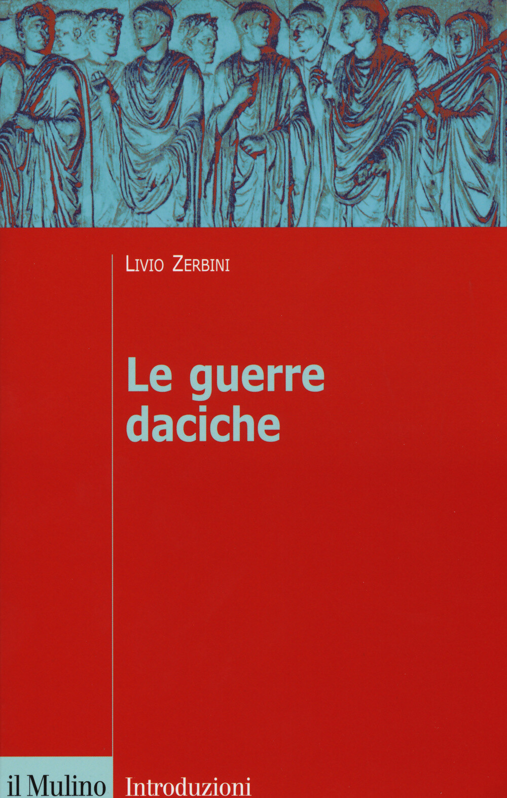 Libri Livio Zerbini - Le Guerre Daciche