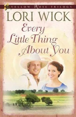 Every Little Thing About You (Yellow Rose - Paperback, by Wick Lori - Very Good