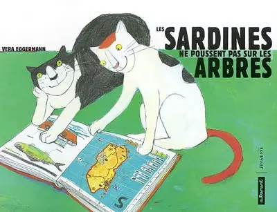 Sardinen wachsen nicht auf Bäumen, Vera Eggerman, Bernard Friot und Ber