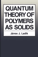Quantum Theory Of Polymers As Solids Janos J. Ladik Taschenbuch Xiv Englisch