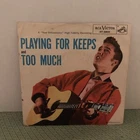 Elvis Presley "PLAYING FOR KEEPS/TOO MUCH" RCA 47-6800 Vinyl 45 rpm  VG+