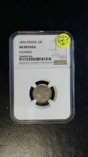1894 Straits Settlement Ten Cents NGC AU 10C Coin PRICED TO SELL RIGHT NOW!