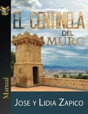 EL CENTINELA DEL MURO MANUAL: LOS PORTEROS DE LA CASA DE By Dra. Lidia Zapico