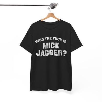 Who the f is Mick Jagger T Shirt, As worn by Keith Richards circa 1975 Unisex T