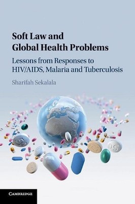 Soft Law and Global Health Problems: Lessons from Responses to HIV/AIDS, Malaria