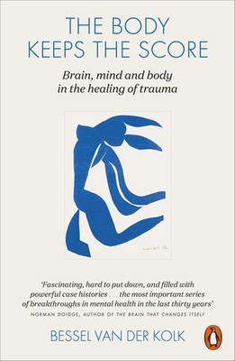 The Body Keeps the Score Brain, Mind, and Body in the Healing of Trauma