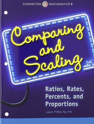 CONNECTED MATHEMATICS 3 STUDENT EDITION GRADE 7: COMPARING AND SCALING: RATI...