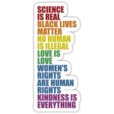 Science is Real Black Lives Matter Women's Rights LGBTQIA Kindness Sticker,