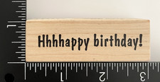 Stampa Rosa Hhhhappy Birthday Happy Birthday Wood Mounted Rubber Stamp