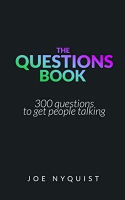 The Questions Book: 300 questions to get people talking