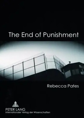 Rebecca Pates | The End of Punishment | Taschenbuch | Englisch | Peter Lang