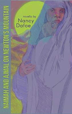 Naimah and Ajmal on Newtons Mountain By Nancy Dafoe - New Copy - 9781646625789