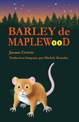 Barley de Maplewood: Un r?cit de bravoure et d'aventures by Jasana Crowie (Frenc