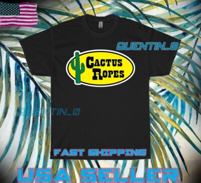NEW SHIRT PREMIUM CACTUS ROPES LOGO T-SHIRT FUNNY UNISEX SIZE S TO 5XL ...