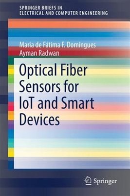 Optical Fiber Sensors for Lot and Smart Devices, Paperback by Domingues, Mari...