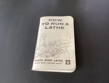 How to Run a Lathe 1966 South Bend Revised Edition Softcover CE 3450