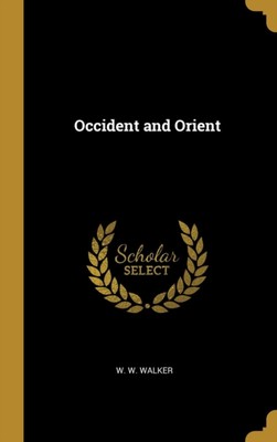 Walker - Occident and Orient - New hardback or cased book - 95 - X555z