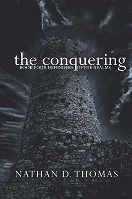 The Conquering: book four Defenders of the Realms - thomas, Nathan D - Good ...