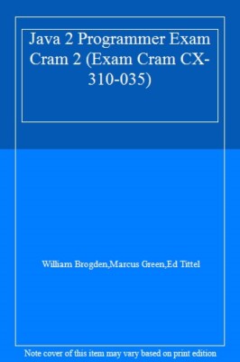 Java 2 Programmer Exam Cram 2 (Exam Cram CX-310-035) By William ...