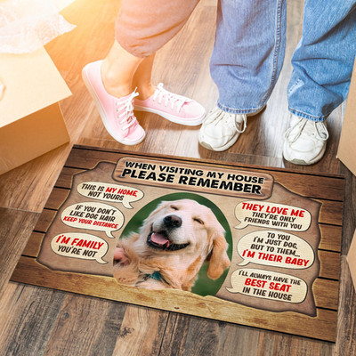 Custom Photo Dog When Visiting My House Please Remember This Is My Home Not Your