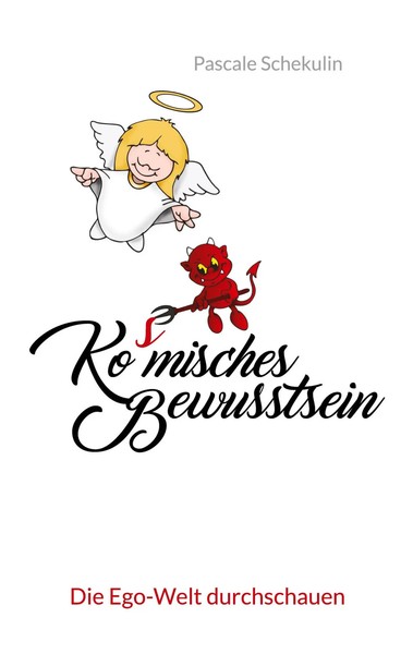Ko(S)Misches Bewusstsein | Die Ego-Welt Durchschauen | Pascale Schekulin | Buch-image