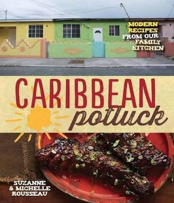 Caribbean Potluck: Modern recipes from our famil by Michelle Rousseau 085783231X