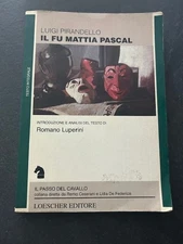Il Fu Mattia Pascal Pirandello Luperini Il Passo del Cavallo Loescher 1993